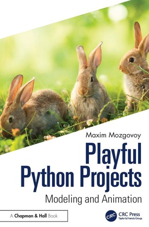دانلود کتاب Playful Python Projects Modeling and Animation Chapman and Hall