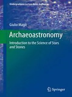 دانلود کتاب Archaeoastronomy: Introduction to the Science of Stars and Stones