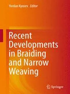 دانلود کتاب Recent Developments in Braiding and Narrow Weaving