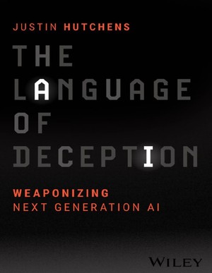 دانلود کتاب The Language of Deception Weaponizing Next Generation AI
