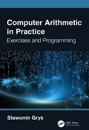 دانلود کتاب Computer Arithmetic in Practice Exercises and Programming 2024,