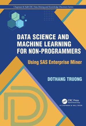 دانلود کتاب Data Science and Machine Learning for Non Programmers Using SAS
