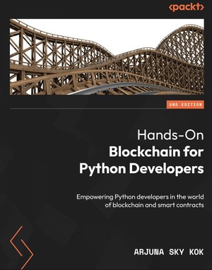 دانلود کتاب Hands On Blockchain for Python Developers Second Edition Empowering