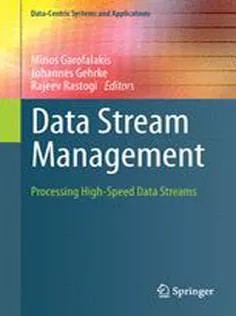 دانلود کتاب Data Stream Management: Processing High-Speed Data Streams