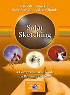 دانلود کتاب Solar Sketching: A Comprehensive Guide to Drawing the Sun