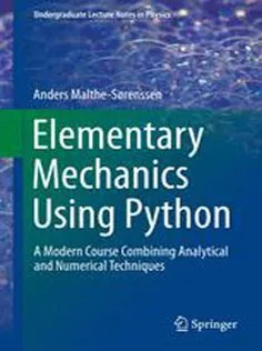 دانلود کتاب Elementary Mechanics Using Python: A Modern Course Combining Analytical and Numerical Techniques