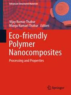 دانلود کتاب Eco-friendly Polymer Nanocomposites: Processing and Properties