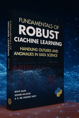 دانلود کتاب Fundamentals of Robust Machine Learning Handling Outliers and Anomalies