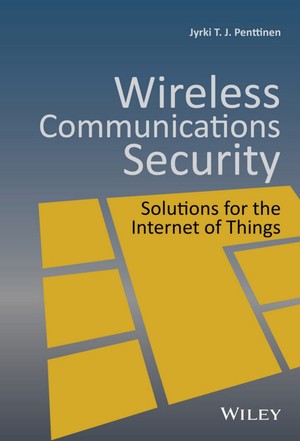 دانلود کتاب Wireless communications security solutions for the Internet of things