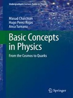 دانلود کتاب Basic Concepts in Physics: From the Cosmos to Quarks