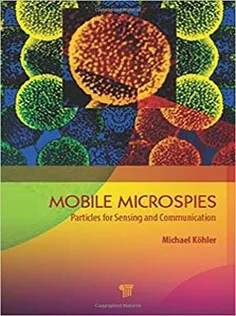 دانلود کتاب Mobile Microspies: Particles for Sensing and Communication