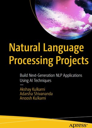 دانلود کتاب Natural Language Processing Projects Build Next Generation NLP Applications