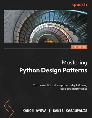 دانلود کتاب Mastering Python Design Patterns Third Edition Craft essential Python