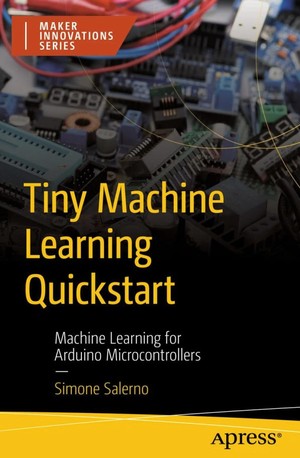 دانلود کتاب Tiny Machine Learning QuickStart Machine Learning for