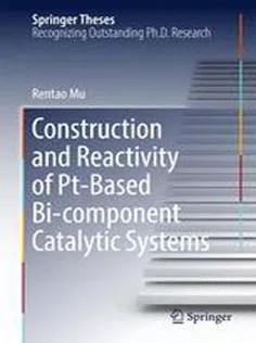 دانلود کتاب Construction and Reactivity of Pt-Based Bi-component Catalytic Systems