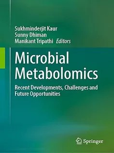 دانلود کتاب Microbial Metabolomics Recent Developments, Challenges and Future Opportunities