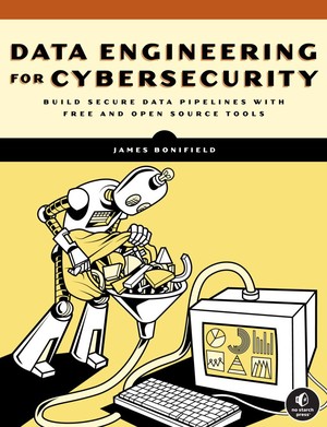 دانلود کتاب Data Engineering for Cybersecurity Build Secure Data Pipelines with