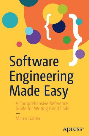 دانلود کتاب Software Engineering Made Easy A Comprehensive Reference Guide for