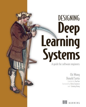 دانلود کتاب Designing Deep Learning Systems A software engineers guide