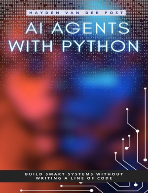 دانلود کتاب AI Agents with Python Build Autonomous Systems That Think