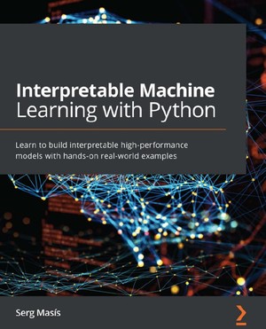 دانلود کتاب Interpretable Machine Learning with Python Learn to build
