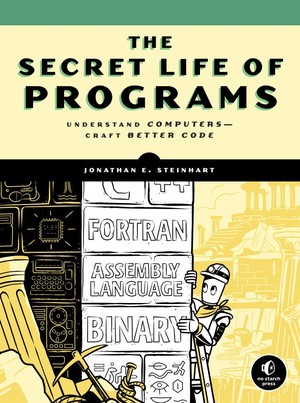 دانلود کتاب The Secret Life of Programs Understand Computer