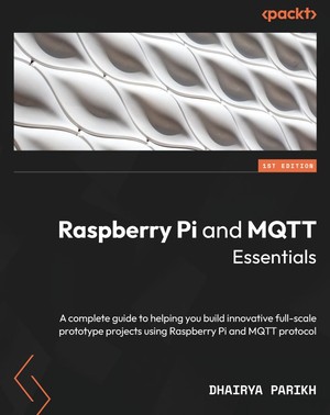 دانلود کتاب Raspberry Pi and MQTT Essentials A Complete Guide to