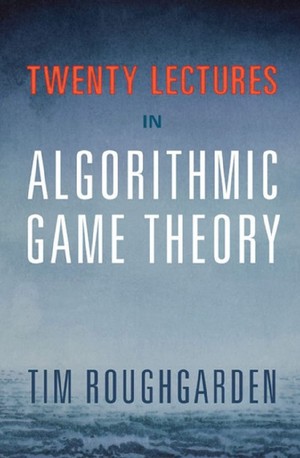دانلود کتاب Twenty Lectures on Algorithmic Game Theory