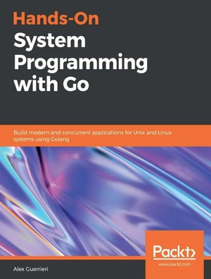 دانلود کتاب Hands-On System Programming with Go Build Modern