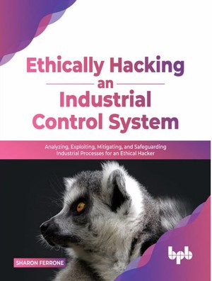 دانلود کتاب Ethically hacking an industrial control system Analyzing, exploiting