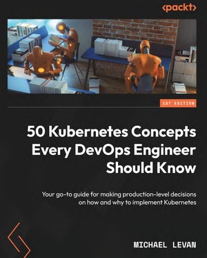 دانلود کتاب 50 Kubernetes Concepts Every DevOps Engineer Should Know