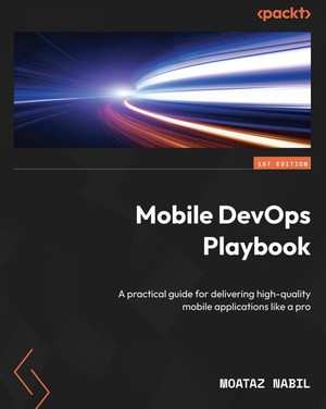 دانلود کتاب Mobile DevOps Playbook A practical guide for delivering