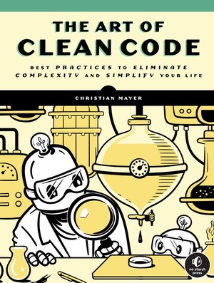 دانلود کتاب The Art of Clean Code Best Practices to Eliminate Christian Mayer