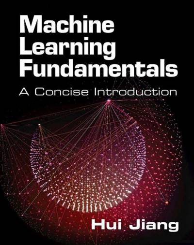 دانلود کتاب Machine Learning Fundamentals A Concise Introduction Cambridge University Press 2022