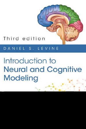 دانلود کتاب Introduction to Neural and Cognitive Modeling 3rd Edition