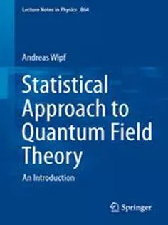دانلود کتاب Statistical Approach to Quantum Field Theory: An Introduction