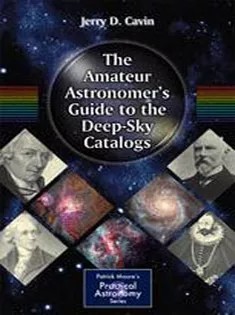 دانلود کتاب The Amateur Astronomer’s Guide to the Deep-Sky Catalogs