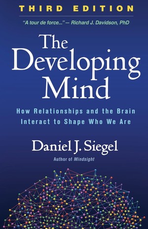 دانلود کتاب The Developing Mind How Relationships and the Brain Interact to
