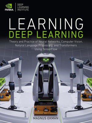 دانلود کتاب Learning Deep Learning Theory and Practice of Neural Networks, Computer