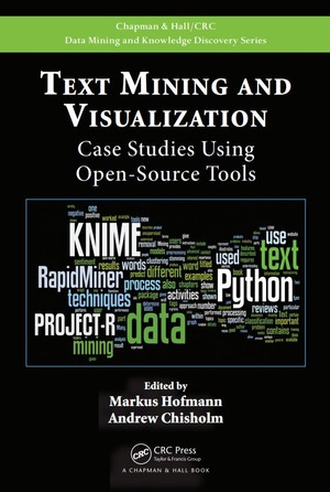 دانلود کتاب Text Mining and Visualization Case Studies Using Open Source Tools