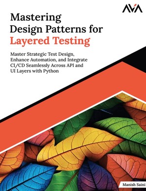 دانلود کتاب Mastering Design Patterns for Layered Testing Master Strategic Test
