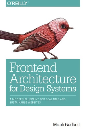 دانلود کتاب Frontend Architecture for Design Systems A Modern Blueprint for