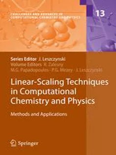 دانلود کتاب Linear-Scaling Techniques in Computational Chemistry and Physics: Methods and Applications