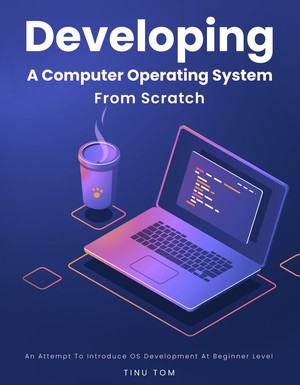 دانلود کتاب Developing A Computer Operating System From Scratch