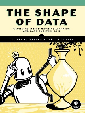 دانلود کتاب The Shape of Data Geometry Based Machine Learning and Data Analysis