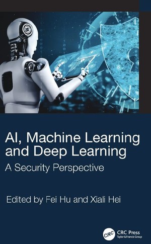 دانلود کتاب AI, Machine Learning and Deep Learning A Security Perspective 2023