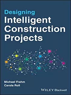 دانلود کتاب Designing Intelligent Construction Projects