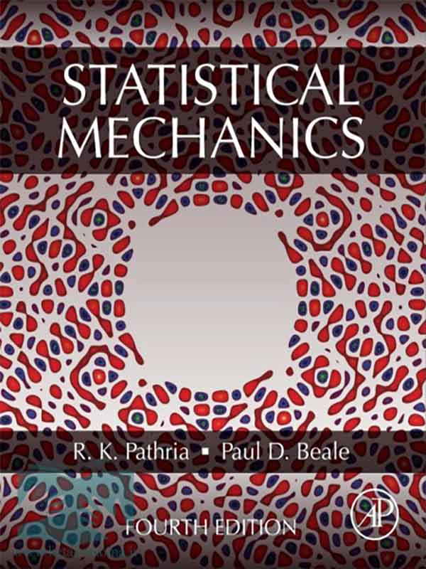 کتاب مکانیک آماری(ویراست4)(Statistical Mechanics) اثر R.K. Pathria