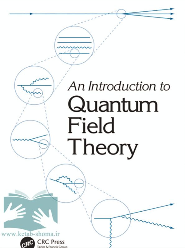 کتاب مقدمه‌ای بر نظریه میدان کوانتومی(An Introduction To Quantum Field Theory)