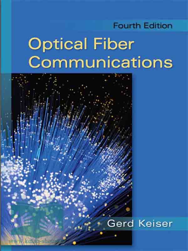 کتاب ارتباطات فیبر نوری(ویراست4)(Optical Fiber Communications)